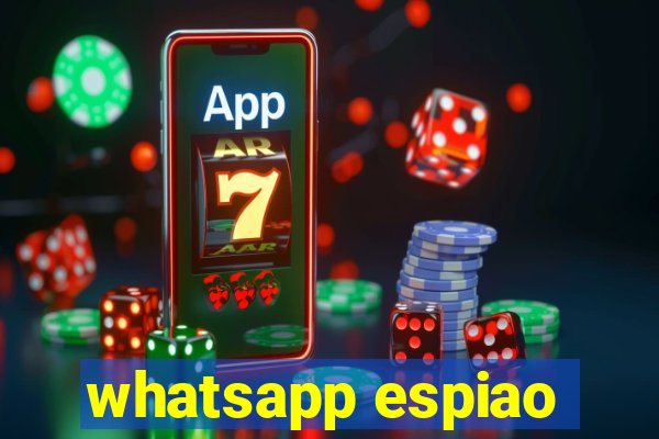 whatsapp espiao